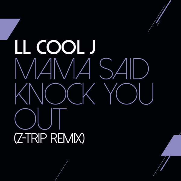 Mama Said Knock You Out (Z-Trip Remix) - Single