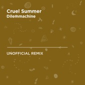 Cruel Summer (Ace of Base) [Dilemmachine Unofficial Remix] artwork