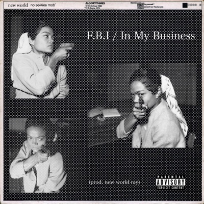 F.B.I / In My Business (feat. New World Ray) - Single
