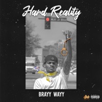 Hard Reality (feat. Big Weight Nard) - Single - Brayy Wayy