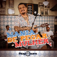 Mania de Pegar Mulher - Single - Thiago Soares