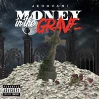 Money in the Grave (Freestyle) - Single - Jehovani