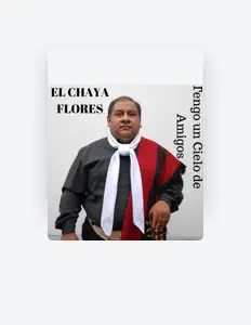 El Chaya Floresを聴いたり、ミュージックビデオを鑑賞したり、経歴やツアー日程などを確認したりしましょう！