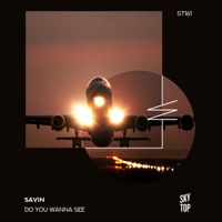 Do You Wanna See - Savin & Ismail M