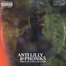 Don't (It) Feel So Good Phoniks & Anti Lilly