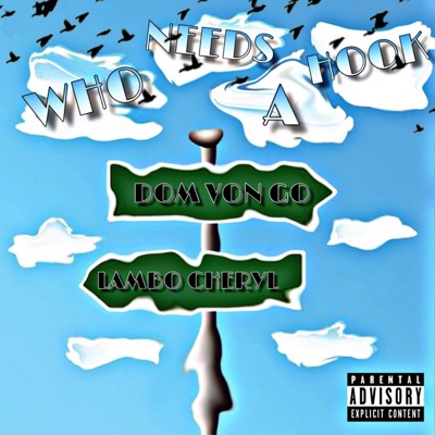 Who Needs a Hook (feat. Lambo Cheryl) - Single