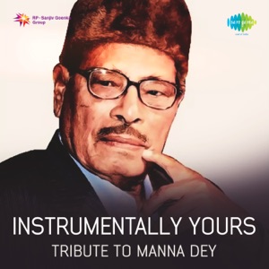 Instrumentally Yours - Tribute To Manna Dey - Single