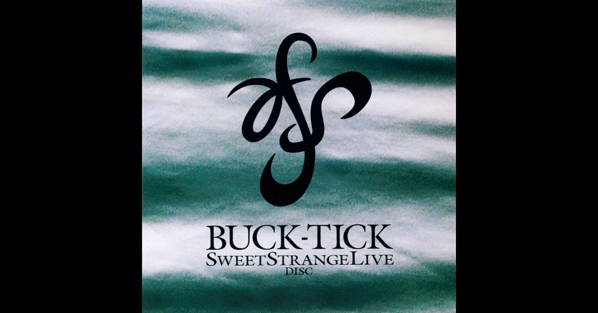 SWEET STRANGE LIVE DISC - BUCK-TICKのアルバム - Apple Music