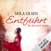 Entführt: Bis du mich liebst: Louisa & Brendan 1 - Mila Olsen