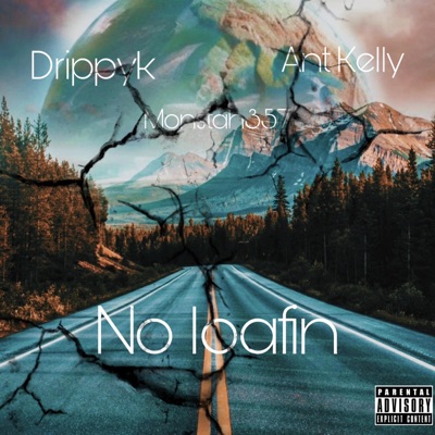 No Loafin (feat. Ant Kelly & Monstah357) - Single