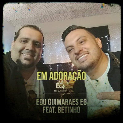 Em Adoração (feat. Betinho) - Single