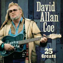 David Allan Coe - 25 Greats - David Allan Coe