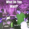 What Do You Want? - EP