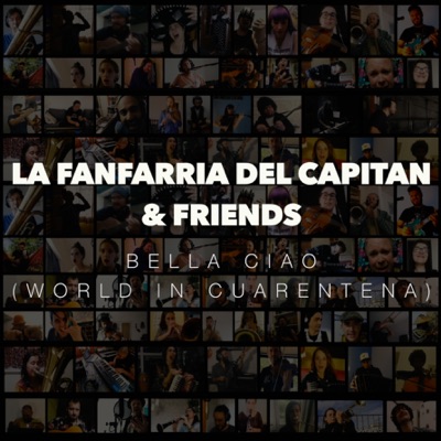 Bella Ciao (World in Cuarentena) (feat. Balkan Paradise Orchesta, Rotfront, Royal Club, Subhira, Klezmerson, Olinka, Mintcho Garrammone, Circus Brothers & Snowapple) - Single