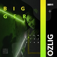 Bigger - Single - Ozlig
