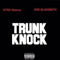 Trunk Knock (feat. OMB Bloodbath) - Single - Htmg Meeklo