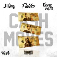 Cash Moves (feat. Krayze White & J-King) - Single - Flakko