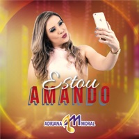 Estou Amando - Single - Adriana Moral