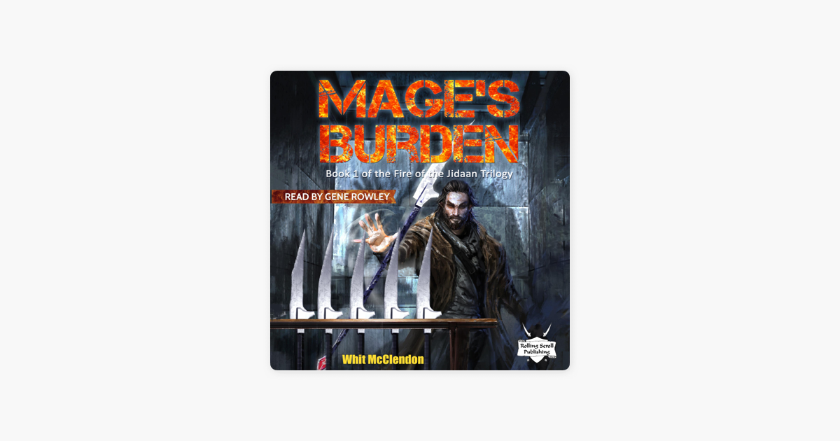 Mage's Burden: Fire of the Jidaan Trilogy, Book 1 (Unabridged) on Apple  Books