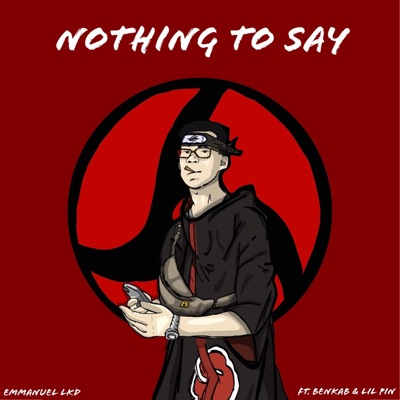 Nothing to Say (feat. BenKab & Lil Pin) - Single