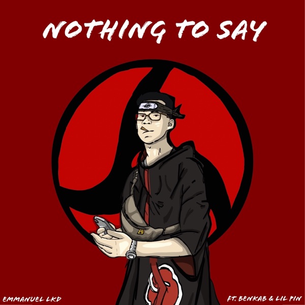 Nothing to Say (feat. BenKab & Lil Pin)