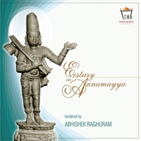 Abhishek Raghuram - Ecstasy in Annamayya artwork