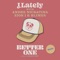 Better One (feat. Blimes) - J.Lately lyrics