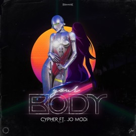 Your Body (feat. Jo Modi) Cypher