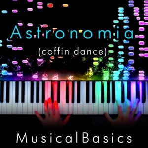 Astronomia (Coffin Dance) [Epic Piano Version] - Single