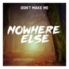 Don't Make Me - Single