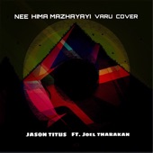 Nee Hima Mazhayayi Varu (feat. Joel Tharakan) [Cover] artwork