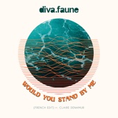 Would You Stand by me (feat. Claire Denamur) [French Edit] artwork