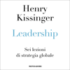 Leadership: Sei lezioni di strategia globale - Henry A. Kissinger