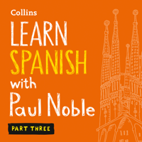 Paul Noble - Learn Spanish with Paul Noble for Beginners – Part 3 artwork