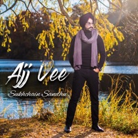 Ajj Vee - Single - Sukhchain Sandhu