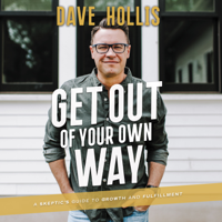 Dave Hollis - Get Out of Your Own Way artwork