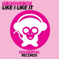 Like I Like It - Single - Groovebox