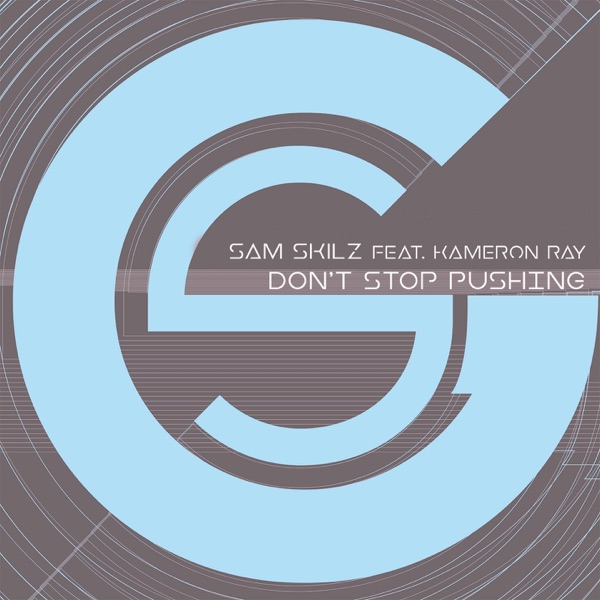 Don't Stop Pushing (feat. Kameron Ray) [2020 Re-Vision] - Single