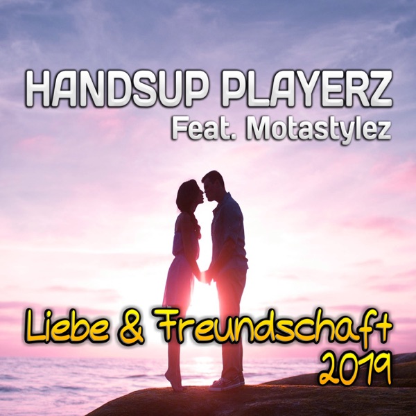 Liebe & Freundschaft (2011 / 2019) [feat. Motastylez]