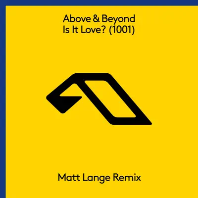 Is It Love (1001) [Matt Lange Remix] - Single - Above & Beyond