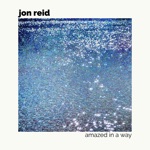 Jon Reid - Amazed in a Way