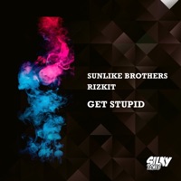 Get Stupid - Single - Sunlike Brothers & RIZKIT