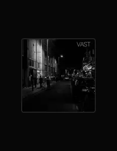 Vast을(를) 듣고, 뮤직 비디오를 보고, 약력을 읽고, 투어 일정 등을 확인하세요!