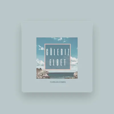 Listen to Furkan Ermiş, watch music videos, read bio, see tour dates & more!