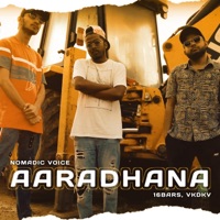 Aaradhana (feat. 16bars & Vkdkv) - Single - Nomadic Voice