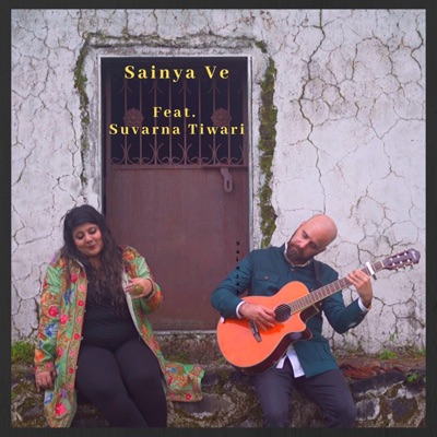 Sainya Ve (feat. Suvarna Tiwari) - Single