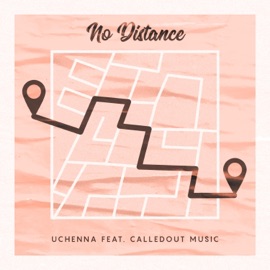 No Distance (feat. CalledOut Music) Uchenna