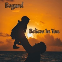 Believe in You - Single - Bogard