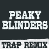 Trap Remix Guys - Peaky Blinders (Trap Remix) artwork