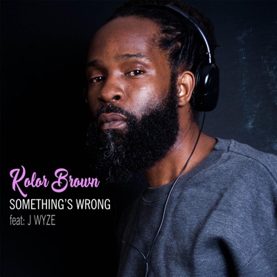 Something's Wrong (feat. J Wyze) - Single